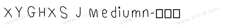 XYGHXS J Mediumn字体转换